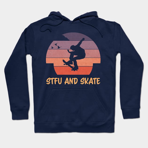 STFU and Skate | Sunset Skater Hoodie by shirtonaut